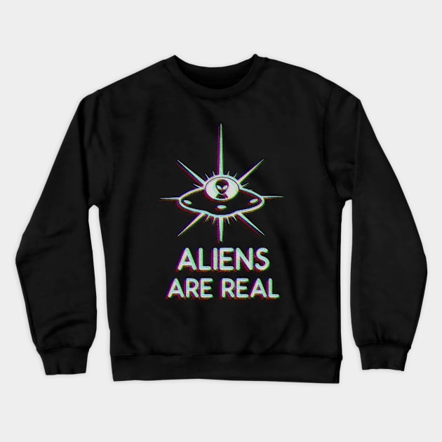 Aliens Are Real - UFO / UAP (Glitched Version) Crewneck Sweatshirt by SpaceAlienTees